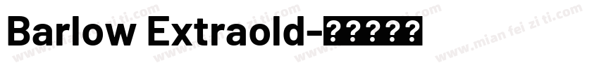 Barlow Extraold字体转换